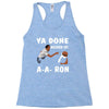 ya done messed up. Racerback Tank