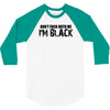 i'm black don't fuck with me black t shirt size s m l xl,,,,,, 3/4 Sleeve Shirt