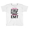 Maybe I Was Too Late To Be His First But Right Now I'm Happy To Be His Toddler T-shirt