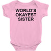 worl'd okayest sister Baby Onesie