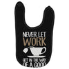 never let work Baby Bibs