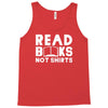 read books not shirts Tank Top