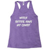 witch better have my candy Racerback Tank