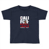 cali foreva Toddler T-shirt