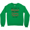 i just want to bake stuff and watch christmas movies all day Crewneck Sweatshirt