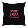 spring break forever Throw Pillow