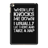 when life knocks me down iPad Mini 4