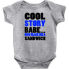 cool story babe white t shirt now make me a sandwich college humor fun Baby Onesie