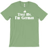 trust me, i'm german   deutschland germany person race text pride tee T-Shirt