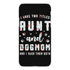 i have two titles aunt and dogmom and i rock them both iPhoneX