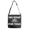 no soup for you Adjustable Strap Totes