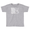 real men love cats Toddler T-shirt
