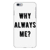 why always me iPhone 6 Plus/6S Plus Case