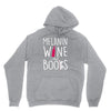 melanin wine and books Unisex Hoodie