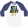 kill jerry 3/4 Sleeve Shirt