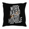 Work Hard, Stay Humble Throw Pillow