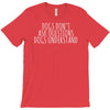 dogs don't ask questions dogs understand T-Shirt
