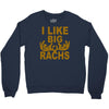 i like big racks Crewneck Sweatshirt