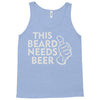 this beard needs beer Tank Top