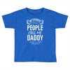 My Favorite People Call Me Daddy Toddler T-shirt