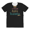house is not a home without a frenchie All Over Women's T-shirt