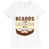 beards turn laziness into awesomeness Ladies Fitted T-Shirt