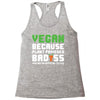 Vegan Because Plant Powered Badass Racerback Tank