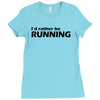 i'd rather be running funny cool run runner marathon sport athlete shi Ladies Fitted T-Shirt