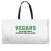 Vegans We're Not Crazy We're Just From The Future Weekender Totes