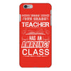 This 8 TH Grade Teacher Has An Amazing! Class iPhone 6/6s Plus Case