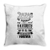 My Papa is Totally My Most Favorite Guy Of All Time Throw Pillow