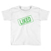 liked Toddler T-shirt