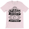 Queens Are Born In September T-Shirt