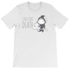 i feel like death T-Shirt