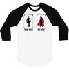 Your Wife < My Wife 3/4 Sleeve Shirt