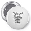 talk to myself Pin-back button
