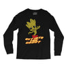get into the groot! Long Sleeve Shirts