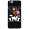 Honor Those Who Place Their Life On The Line iPhone 6/6s Case