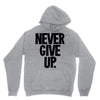 never give up Unisex Hoodie