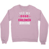 yes dogs are my children. get over it Crewneck Sweatshirt