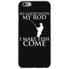 so good with my rod i make fish come iPhone 6/6s Case
