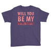 will you be my valentine Youth Tee