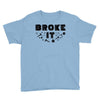 Broke It - Fixed It Youth Tee