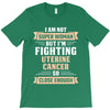 I am Not Super Woman But I'm Fighting Uterine Cancer So Close Enough T-Shirt