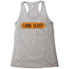 LONG SLEEP Racerback Tank