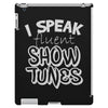 I Speak Fluent Show Tunes iPad 3 and 4 Case