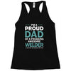 i'm a proud dad of freaking awesome welder Racerback Tank