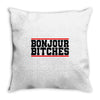 bonjour bitches Throw Pillow