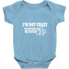 i'm not crazy, my mother had me tested t shirt Baby Onesie
