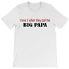 big papa T-Shirt